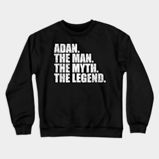 Adan Legend Adan Name Adan given name Crewneck Sweatshirt